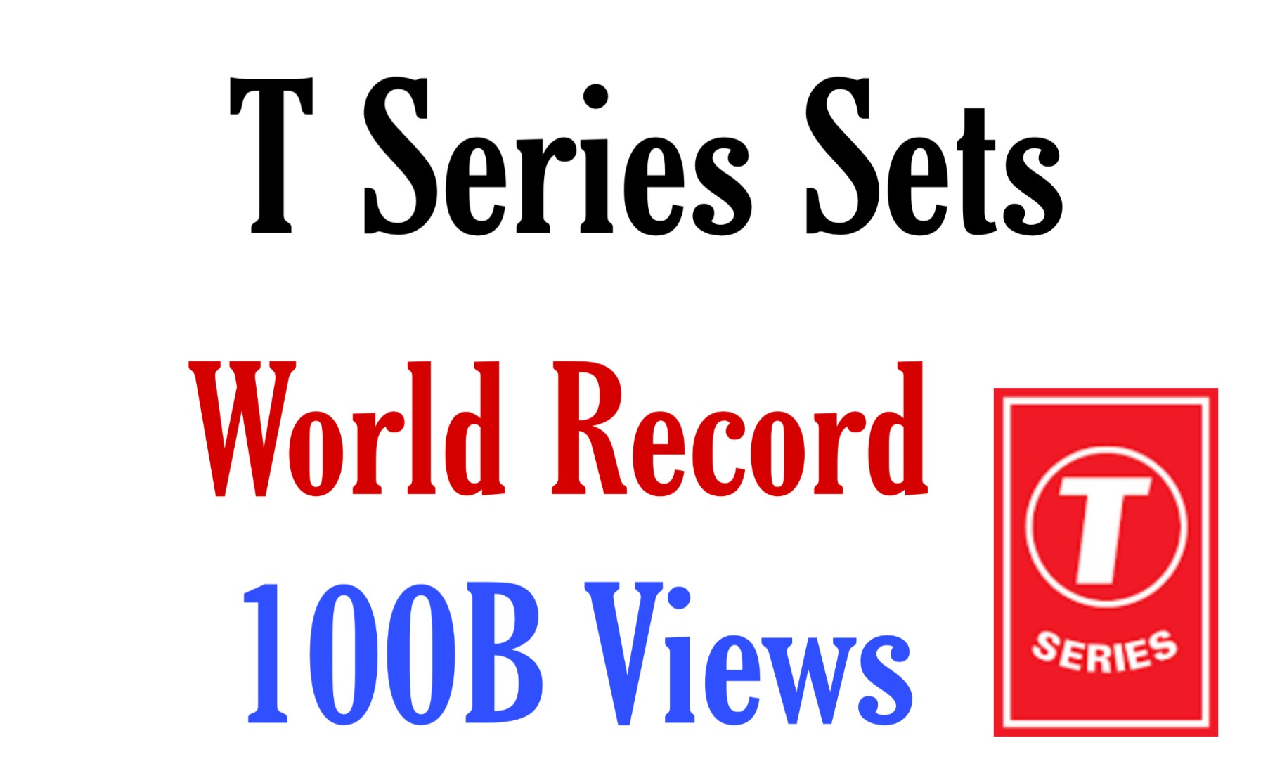 T Series 100 Billion Views