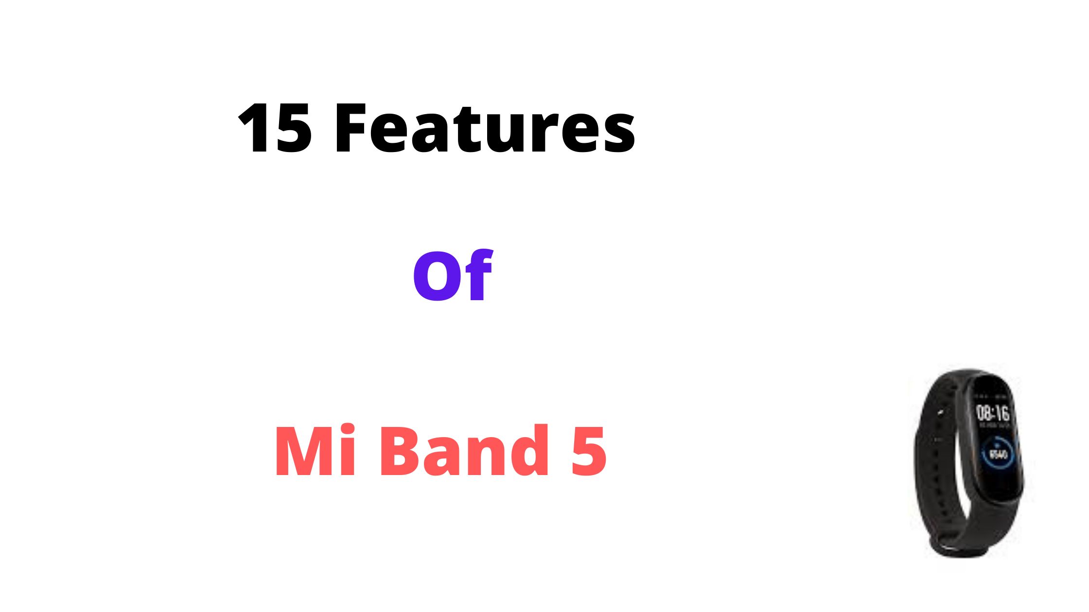 15 Features Of MiBand 5