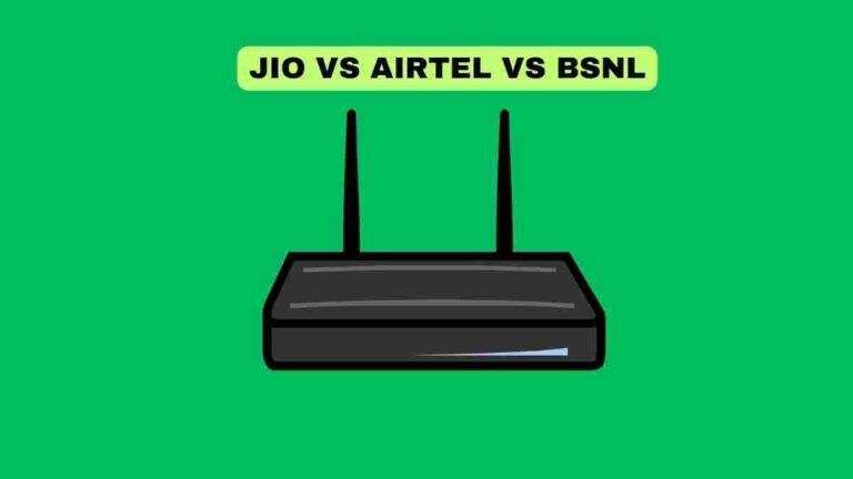Jio Fiber Vs Airtel Fiber Vs BSNL Fiber