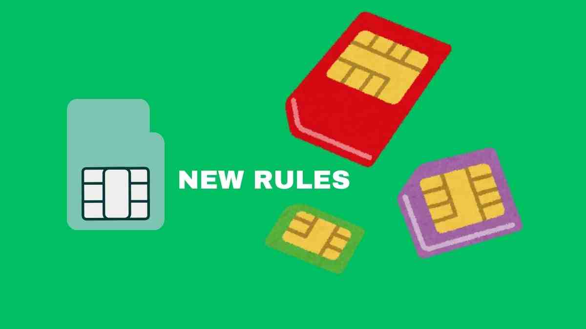 New SIM Card Rules